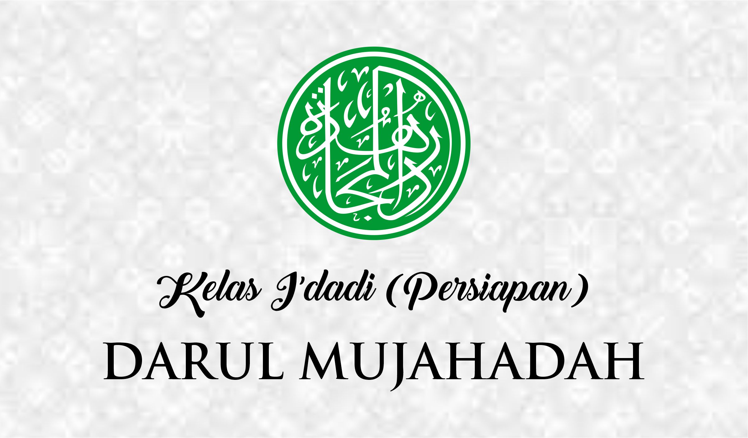 I’dadi / Takhassus (Kelas persiapan selama 1 tahun)